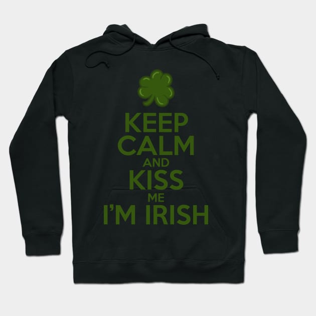 Keep Calm and Kiss Me I'm Irish Hoodie by fishbiscuit